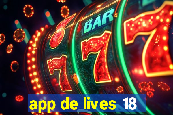 app de lives 18